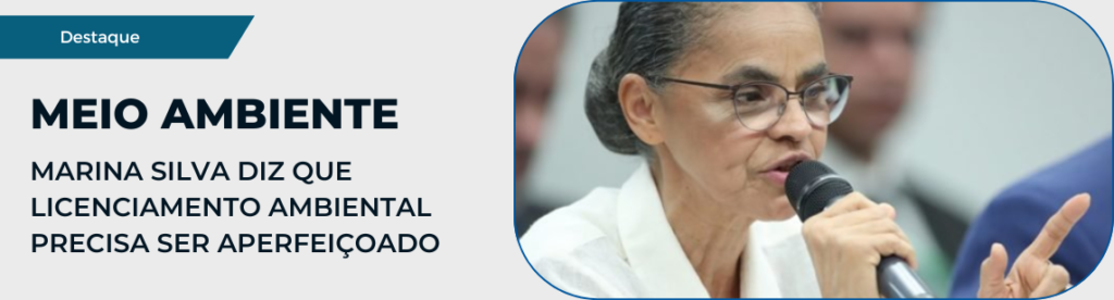Marina Silva diz que licenciamento ambiental precisa ser aperfeiçoado